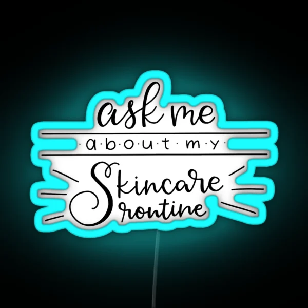 Skincare Routine RGB Neon Sign