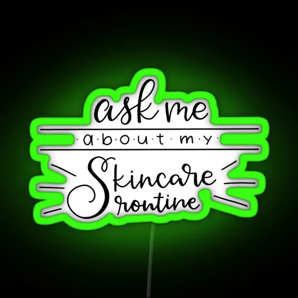 Skincare Routine RGB Neon Sign