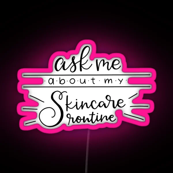 Skincare Routine RGB Neon Sign