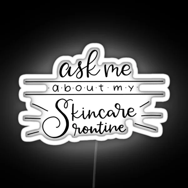 Skincare Routine RGB Neon Sign