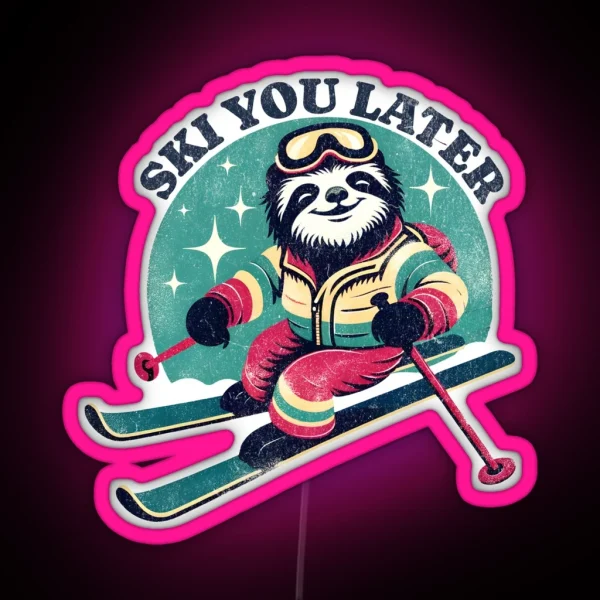 Sloth Skiing Funny Winter Sloth Ski You Later RGB Neon Sign