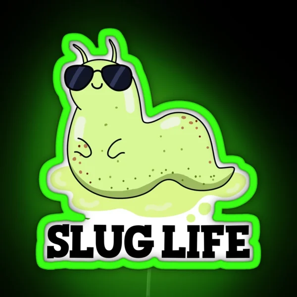 Slug Life Funny Green Slug Puns RGB Neon Sign