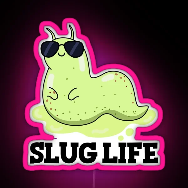 Slug Life Funny Green Slug Puns RGB Neon Sign
