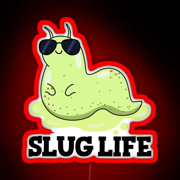 Slug Life Funny Green Slug Puns RGB Neon Sign