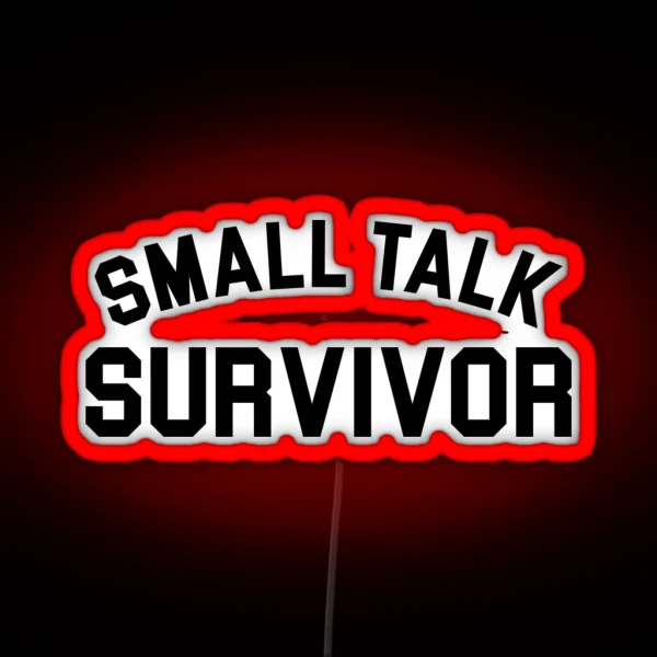 Small Talk Survivor RGB Neon Sign