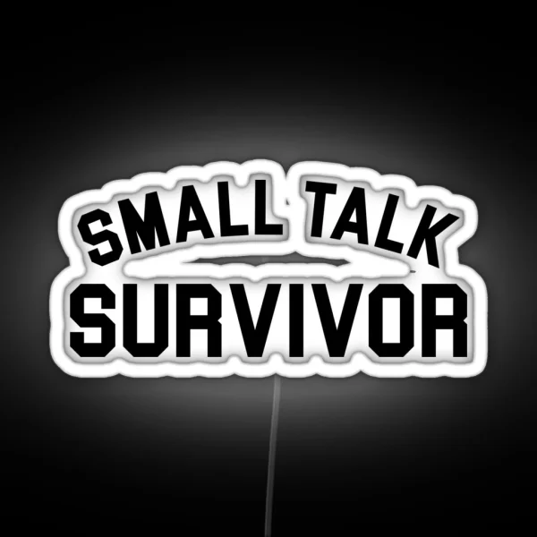 Small Talk Survivor RGB Neon Sign