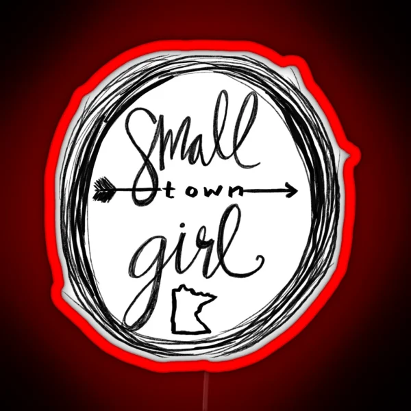 Small Town Girl RGB Neon Sign