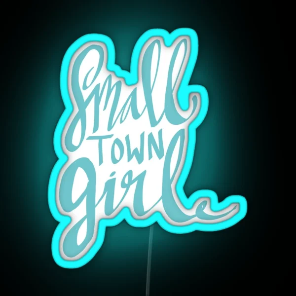 Small Town Girl RGB Neon Sign