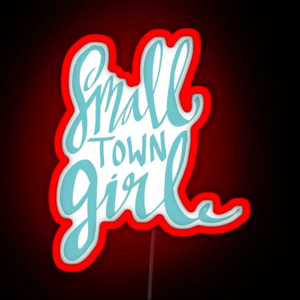 Small Town Girl RGB Neon Sign