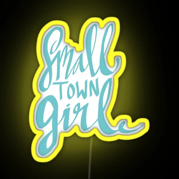 Small Town Girl RGB Neon Sign