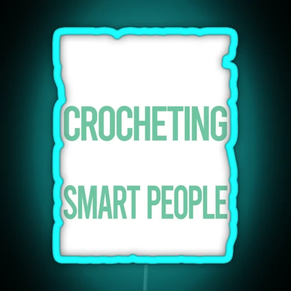 Smart People Hobby Crocheting Crochet RGB Neon Sign