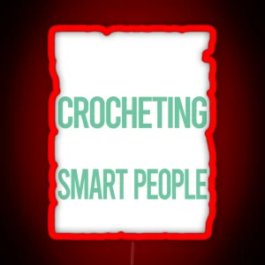 Smart People Hobby Crocheting Crochet RGB Neon Sign