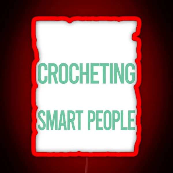Smart People Hobby Crocheting Crochet RGB Neon Sign