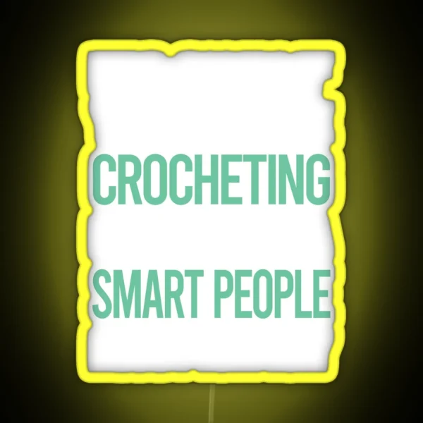 Smart People Hobby Crocheting Crochet RGB Neon Sign