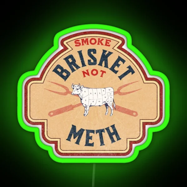 Smoke Brisket Not Meth RGB Neon Sign