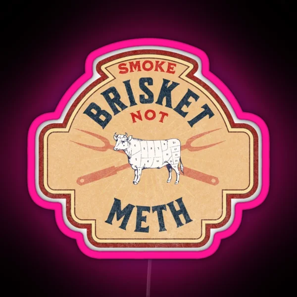 Smoke Brisket Not Meth RGB Neon Sign