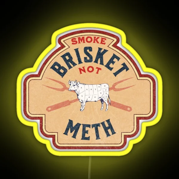 Smoke Brisket Not Meth RGB Neon Sign