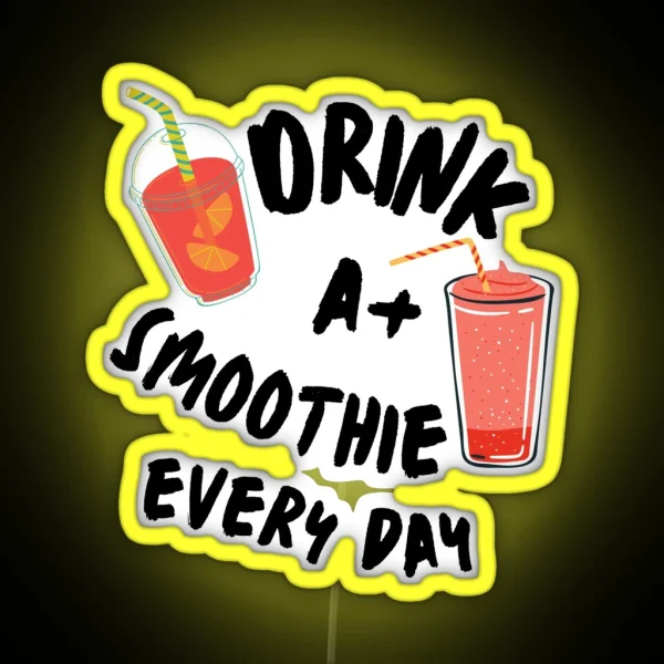Smoothie Is Always Good Smoothie Lover RGB Neon Sign