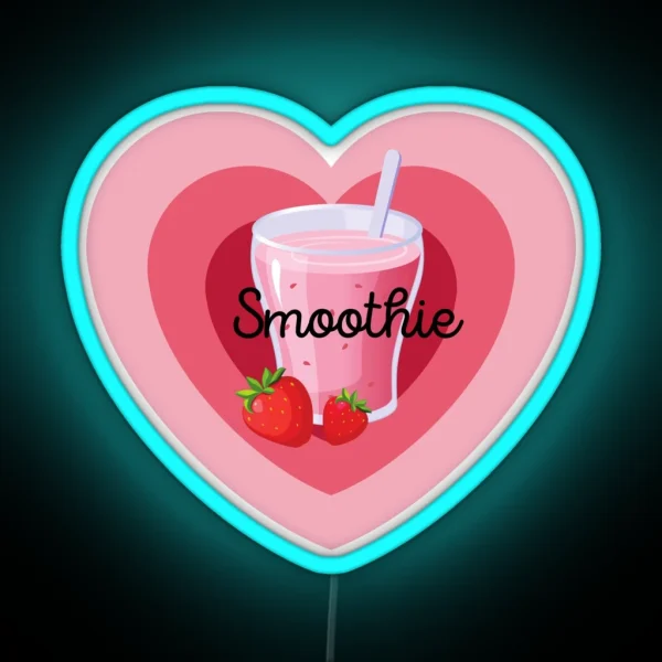 Smoothie Is My Valentine Sweet Heart Gift RGB Neon Sign
