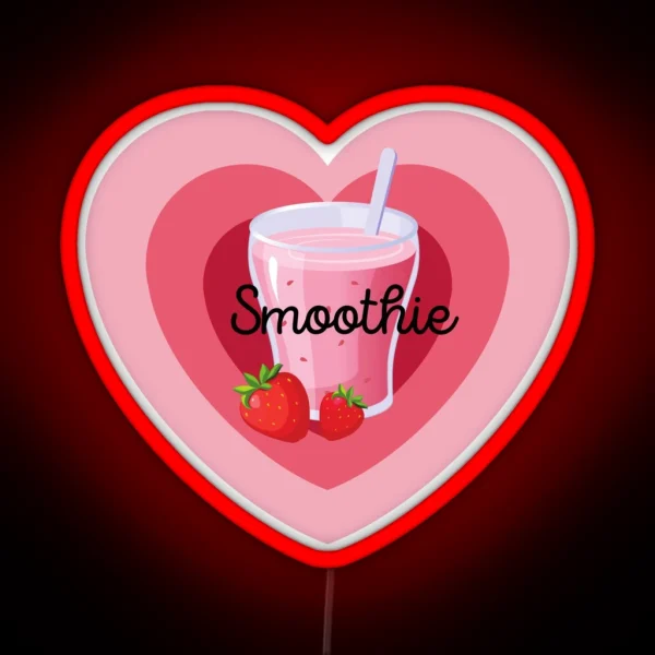 Smoothie Is My Valentine Sweet Heart Gift RGB Neon Sign