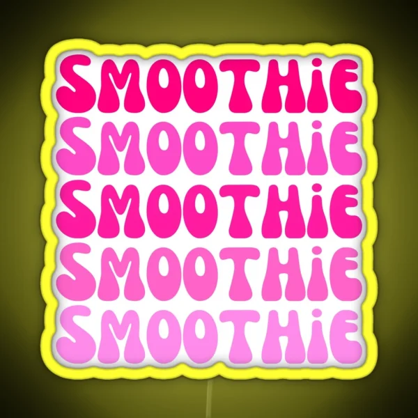 Smoothie Smoothie Smoothie Smoothie True Smoothie Lover RGB Neon Sign