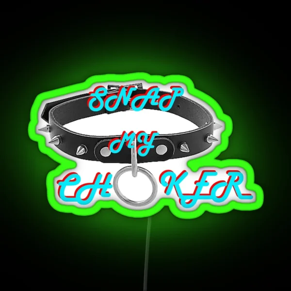 Snap My Choker RGB Neon Sign