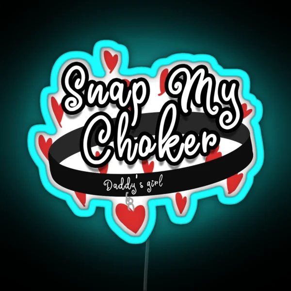 Snap My Choker RGB Neon Sign