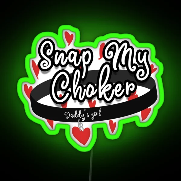 Snap My Choker RGB Neon Sign