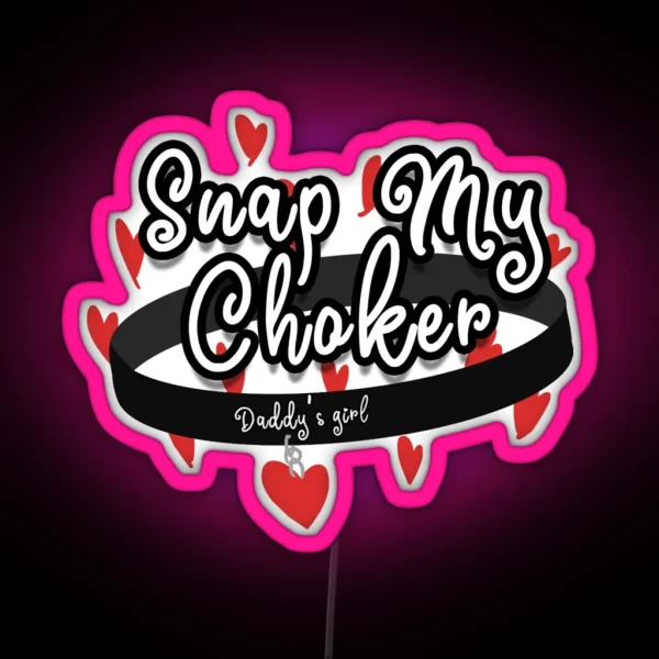 Snap My Choker RGB Neon Sign