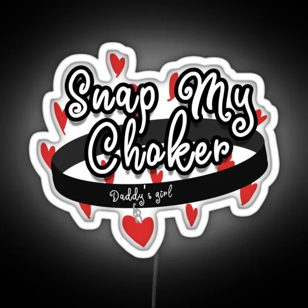 Snap My Choker RGB Neon Sign