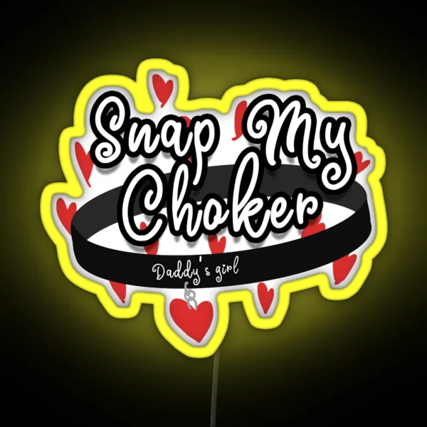 Snap My Choker RGB Neon Sign