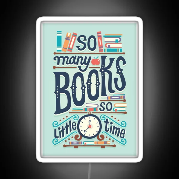 So Many Books So Little Time RGB Neon Sign