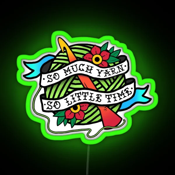 So Much Yarn So Little Time RGB Neon Sign