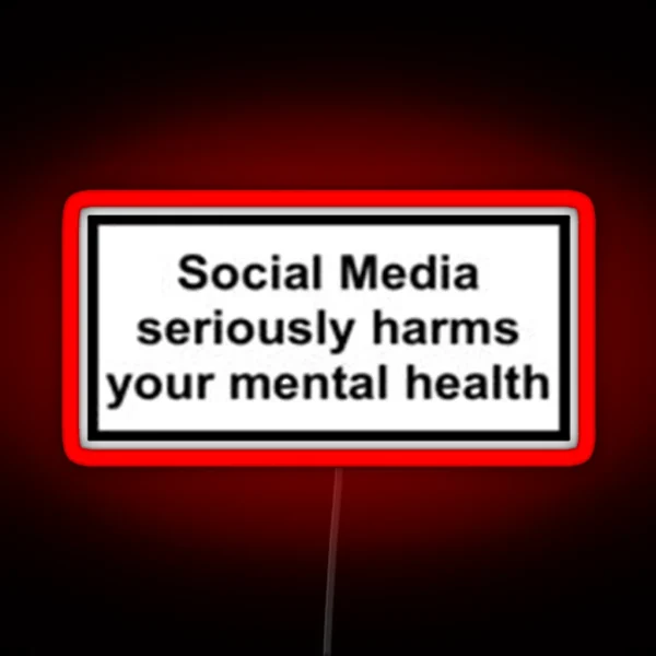 Social Media Seriously Harms Your Mental Health RGB Neon Sign
