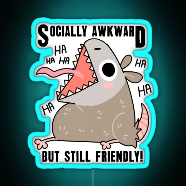 Socially Awkward But Still Friendly Opossum Funny RGB Neon Sign