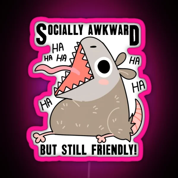Socially Awkward But Still Friendly Opossum Funny RGB Neon Sign