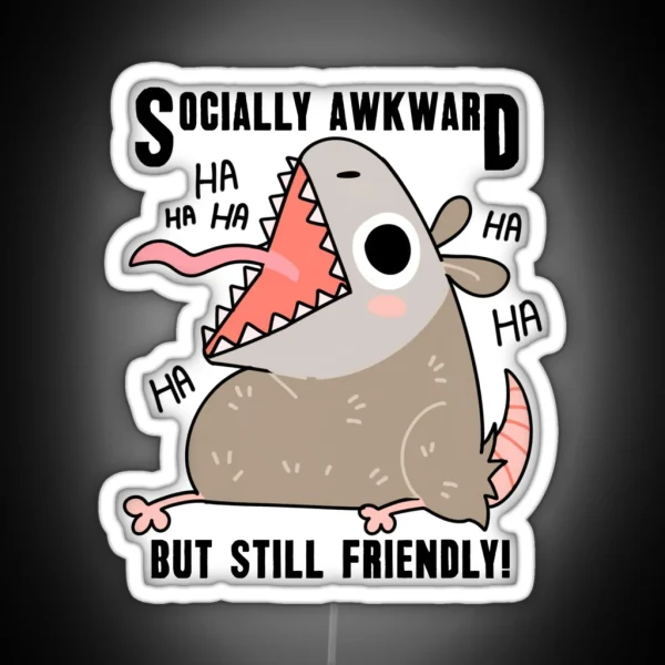 Socially Awkward But Still Friendly Opossum Funny RGB Neon Sign