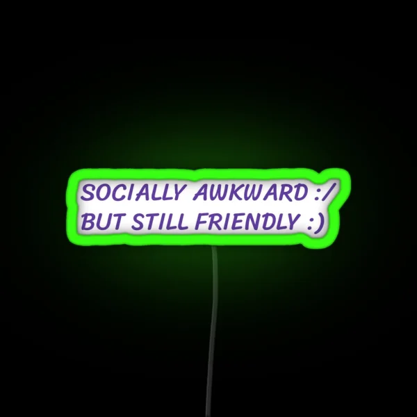 Socially Awkward But Still Sympathetic RGB Neon Sign