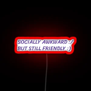 Socially Awkward But Still Sympathetic RGB Neon Sign