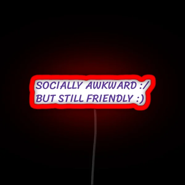 Socially Awkward But Still Sympathetic RGB Neon Sign