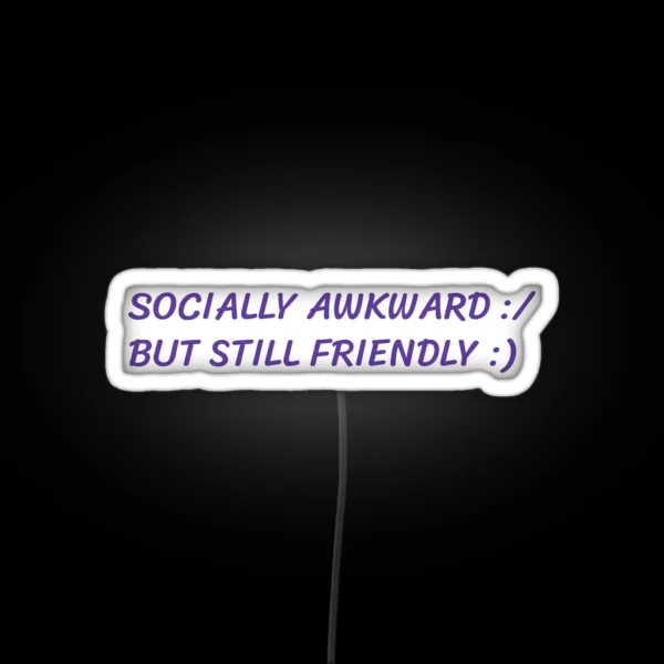 Socially Awkward But Still Sympathetic RGB Neon Sign