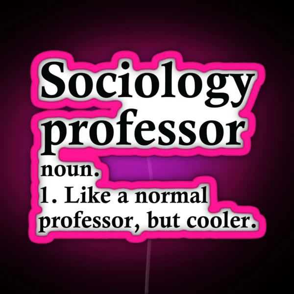 Sociology Professor Definition RGB Neon Sign