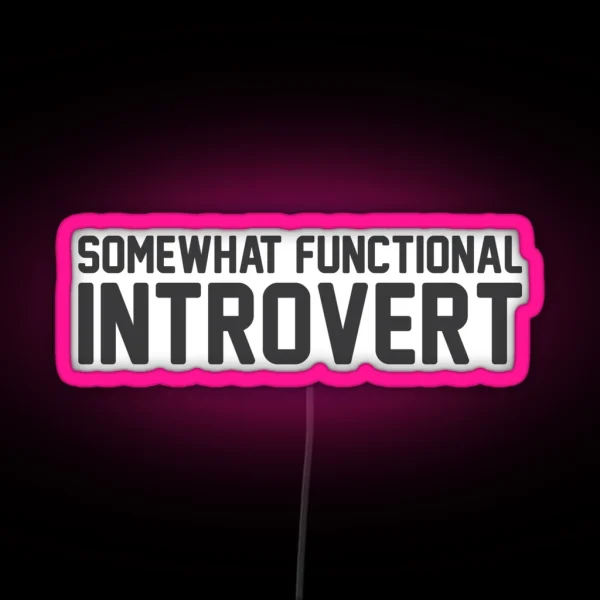 Somewhat Functional Introvert RGB Neon Sign