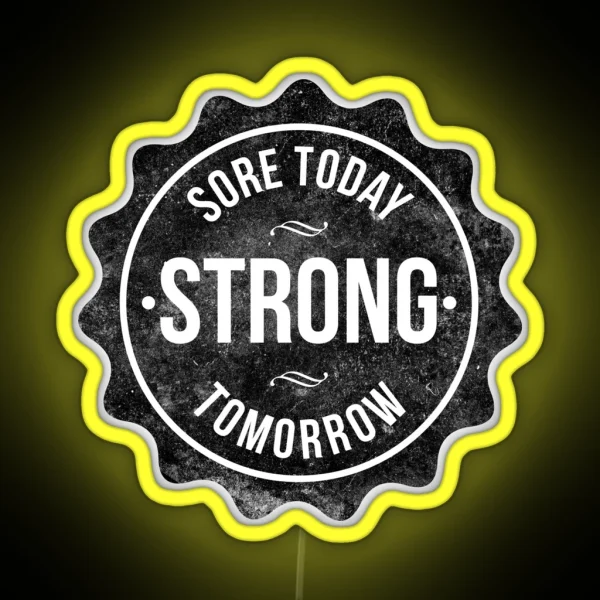 Sore Today Strong Tomorrow RGB Neon Sign