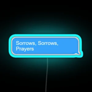 Sorrows Sorrows Prayers RGB Neon Sign