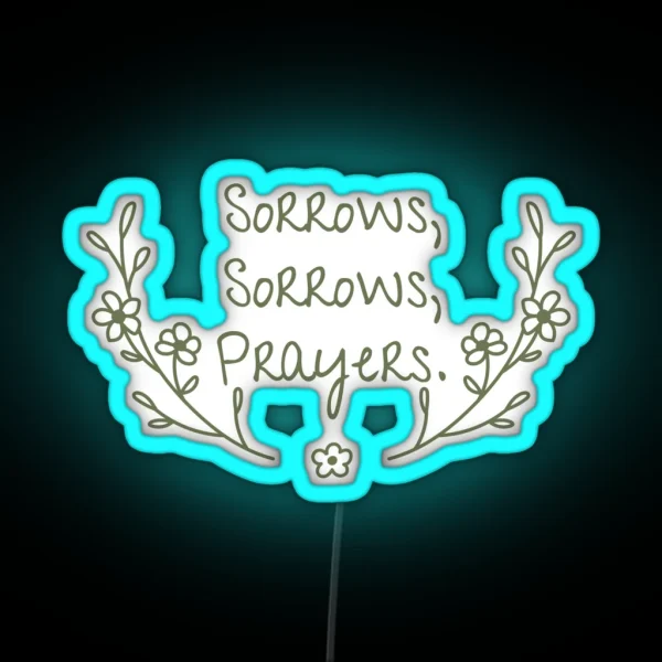 Sorrows Sorrows Prayers RGB Neon Sign