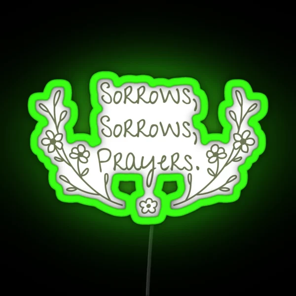 Sorrows Sorrows Prayers RGB Neon Sign