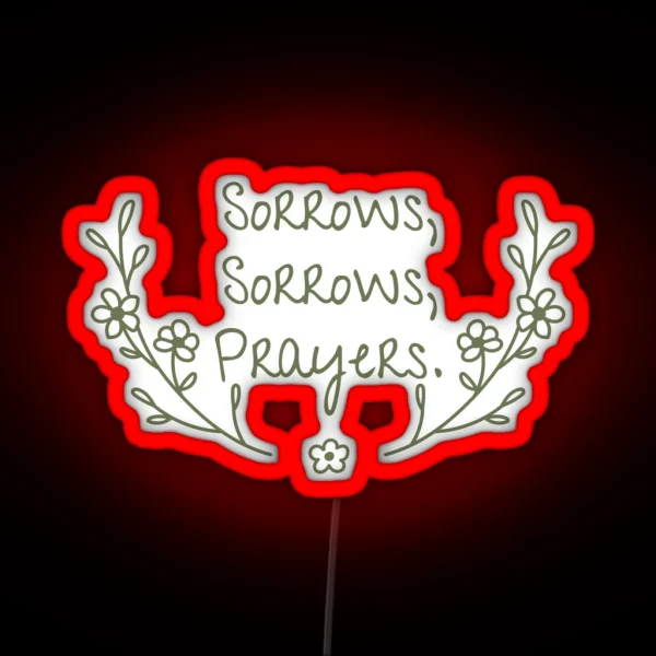 Sorrows Sorrows Prayers RGB Neon Sign