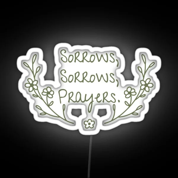 Sorrows Sorrows Prayers RGB Neon Sign