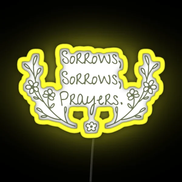 Sorrows Sorrows Prayers RGB Neon Sign